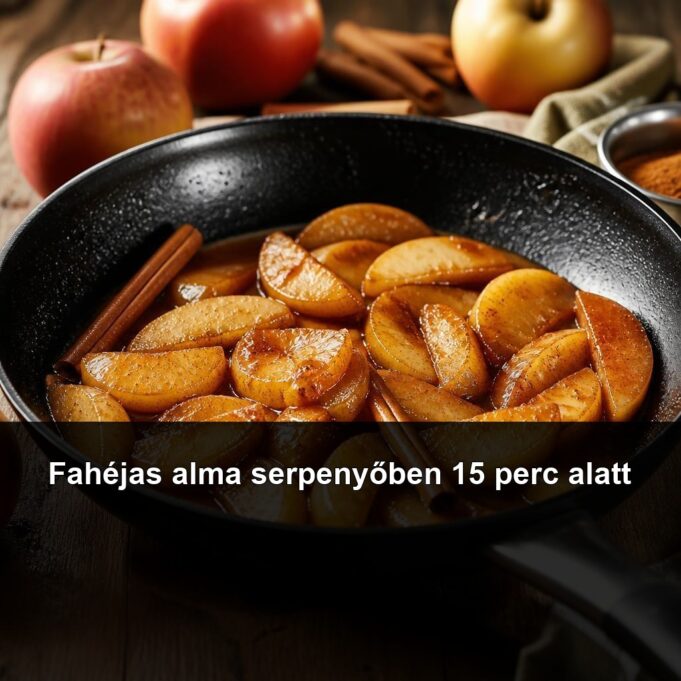 Fahéjas alma serpenyőben 15 perc alatt