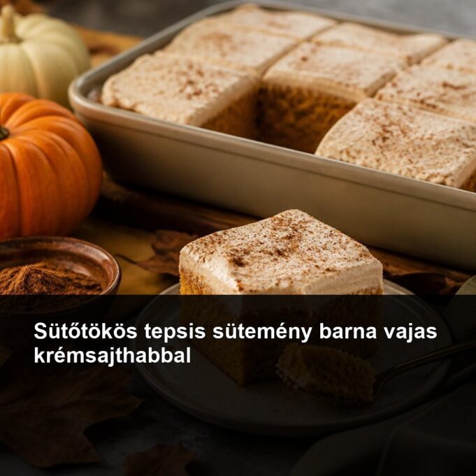 Sütőtökös tepsis sütemény barna vajas krémsajthabbal